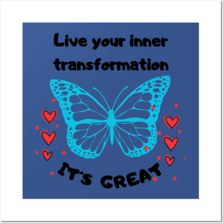 Live your inner transformation. It´s great! T-Shirt Posters and Art